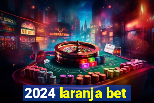 2024 laranja bet